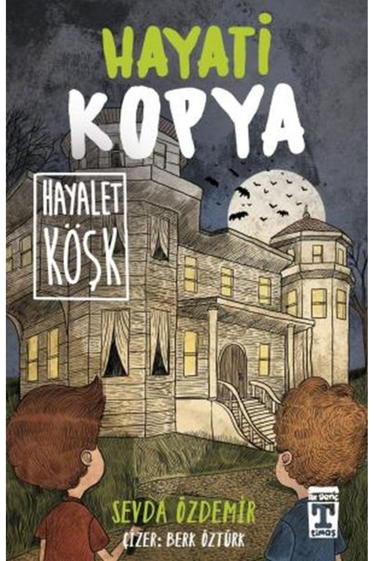 İlk Genç Timaş Hayati Kopya Hayalet Köşk