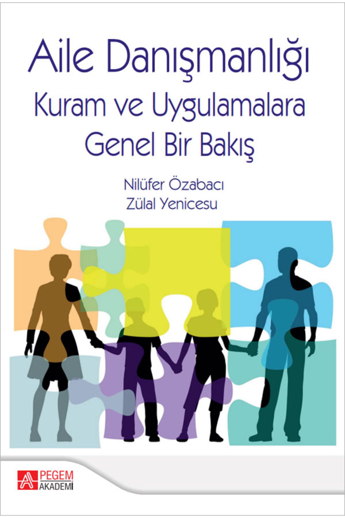 Pegem Akademi Yayıncılık Aile Danışmanlığı Kuram Ve Uygulamalara Genel Bir Bakış