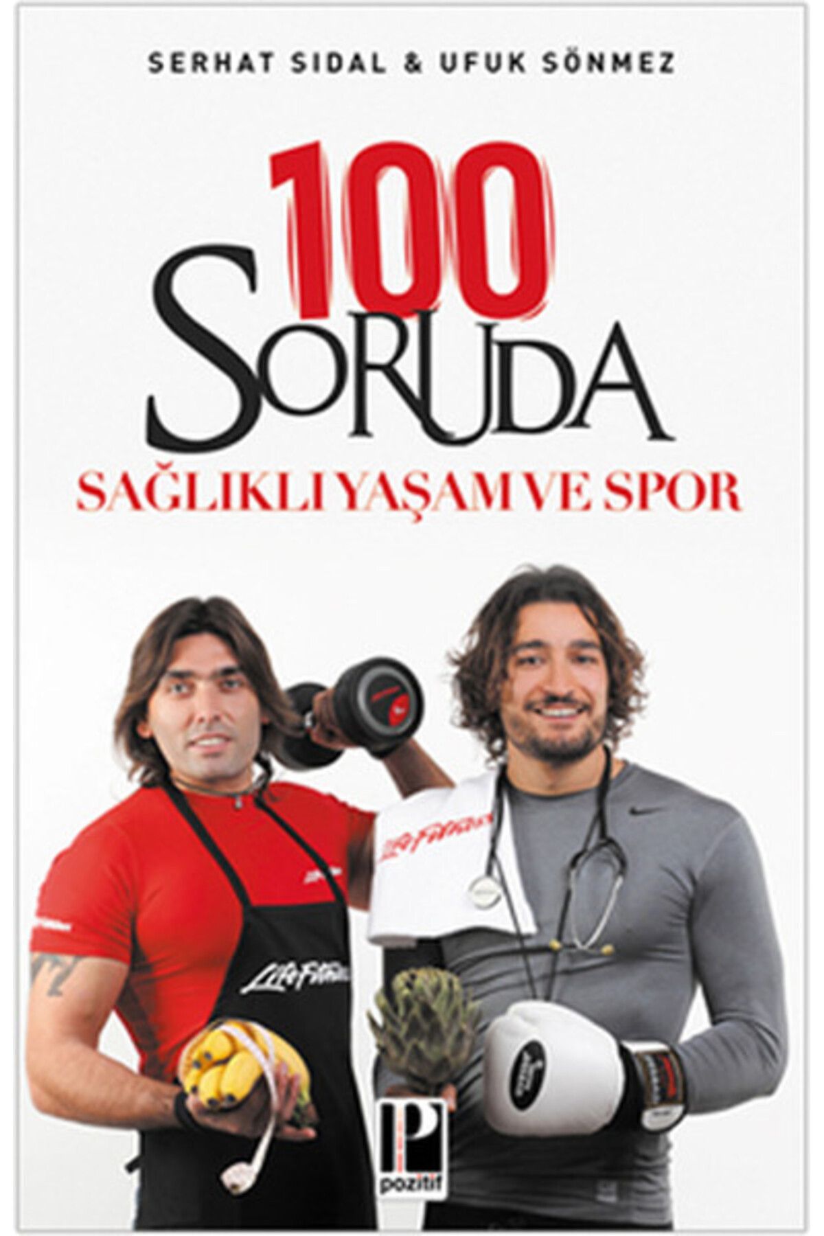 Pozitif Yayınları 100 Soruda Sağlıklı Yaşam ve Spor