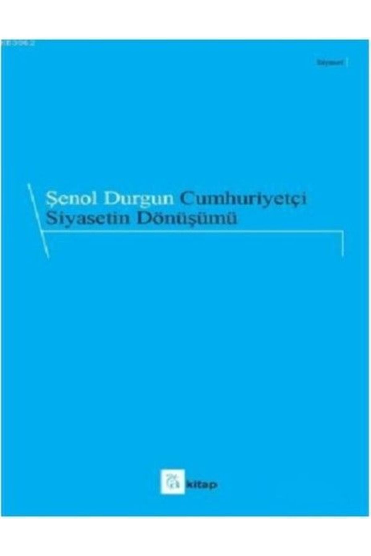 A Kitap Cumhuriyetçi Siyasetin Dönüşümü