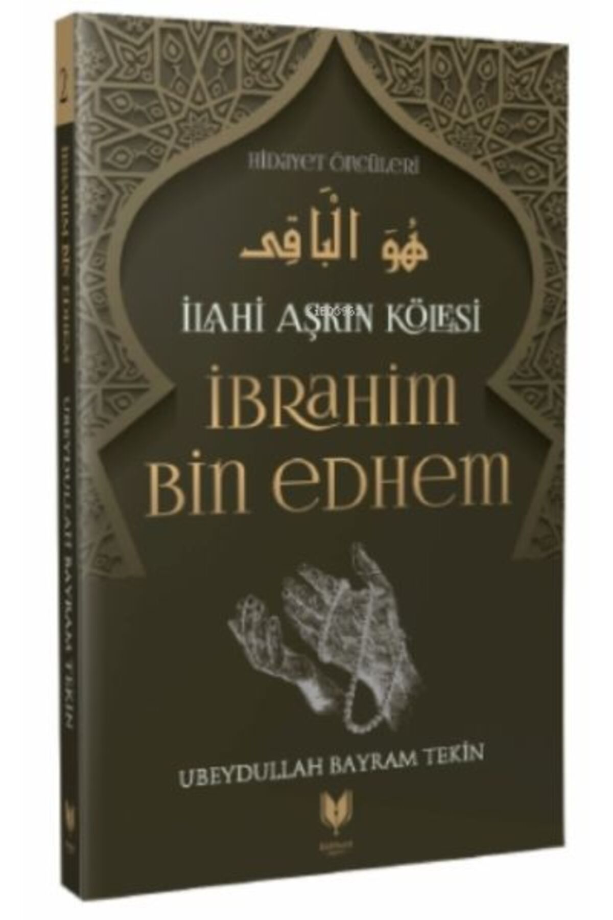 Rabbani Yayınevi İbrahim Bin Edhem - İlahi Aşkın Kölesi Hidayet Öncüleri 2