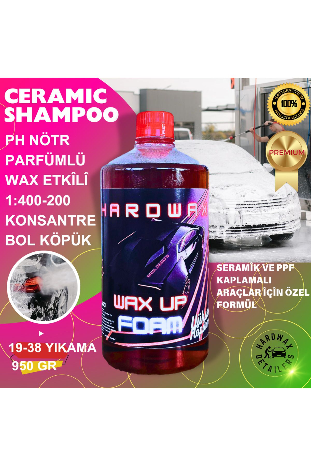 hardwaxdetailers HARDWAX WAX UP CERAMIC PPF SHAMPOO PH NÖTR PARFÜMLÜ EXTRA PARLAK 1:400 - 200 KONSANTRE