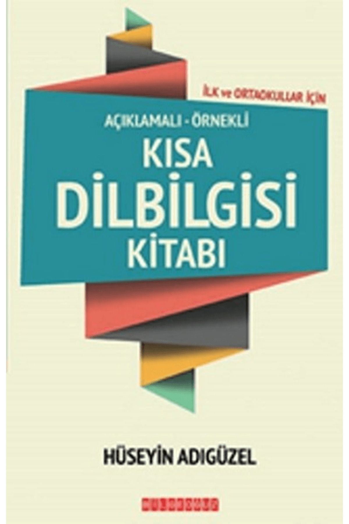 Bilgeoğuz Yayınları Kısa Dilbigisi Kitabı / Hüseyin Adıgüzel / Bilgeoğuz Yayınları / 9786059960731