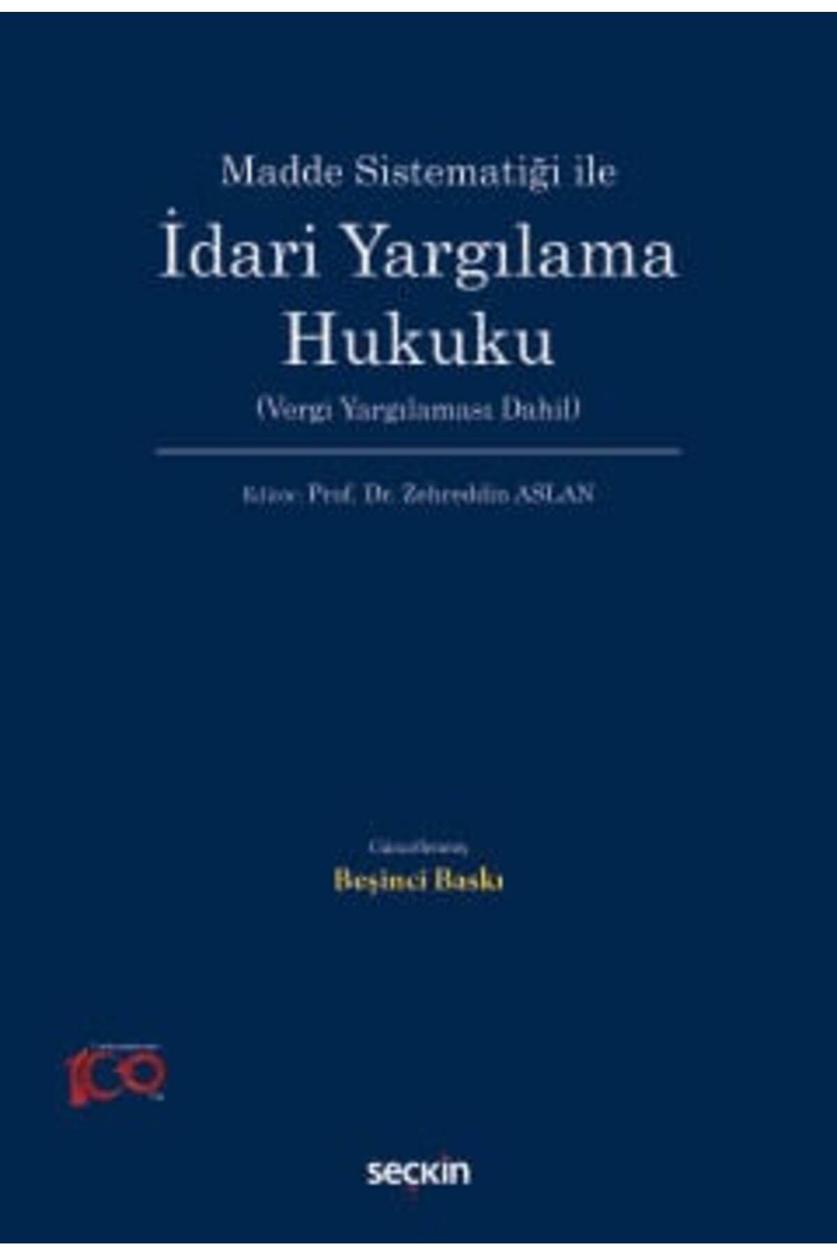 Seçkin Yayıncılık Madde Sistematiği ileİdari Yargılama Hukuku (Vergi Yargılaması Dahil)