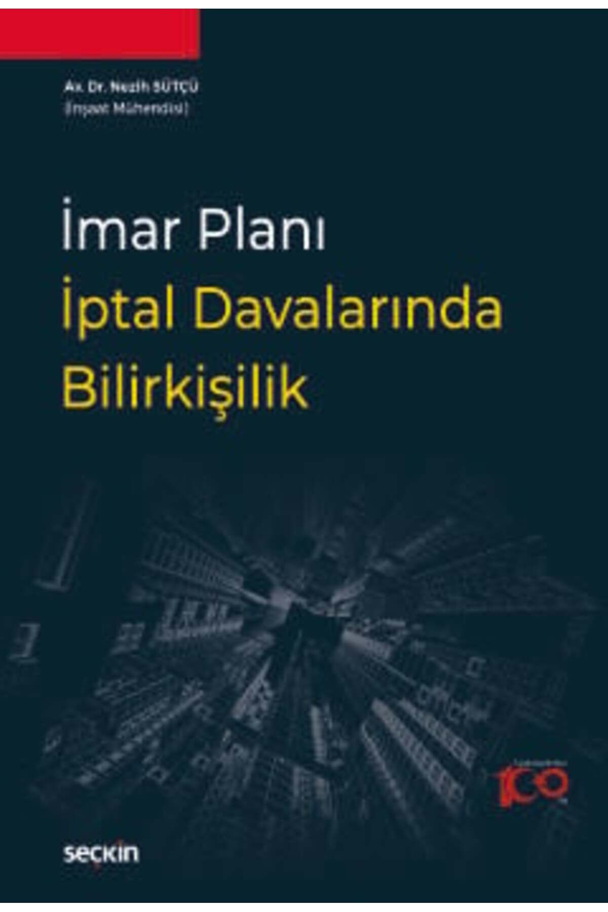 Seçkin Yayıncılık İmar Planı İptal Davalarında Bilirkişilik