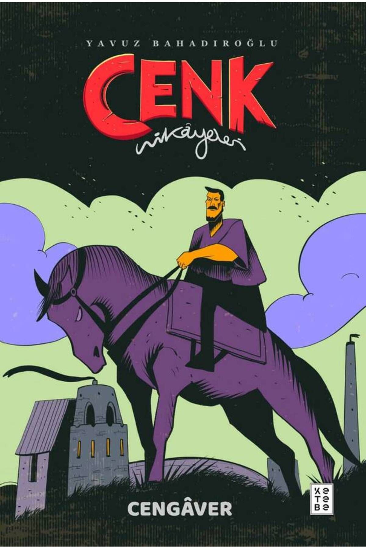 Ketebe Yayınevi Cengâver - Cenk Hikâyeleri