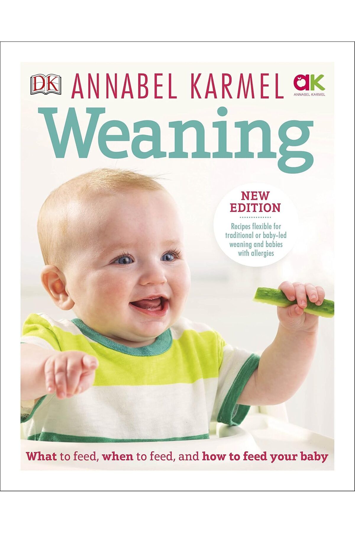 Penguin Books Weaning: New Edition - What to Feed, When to Feed and How to Feed your Baby - Annabel Karmel