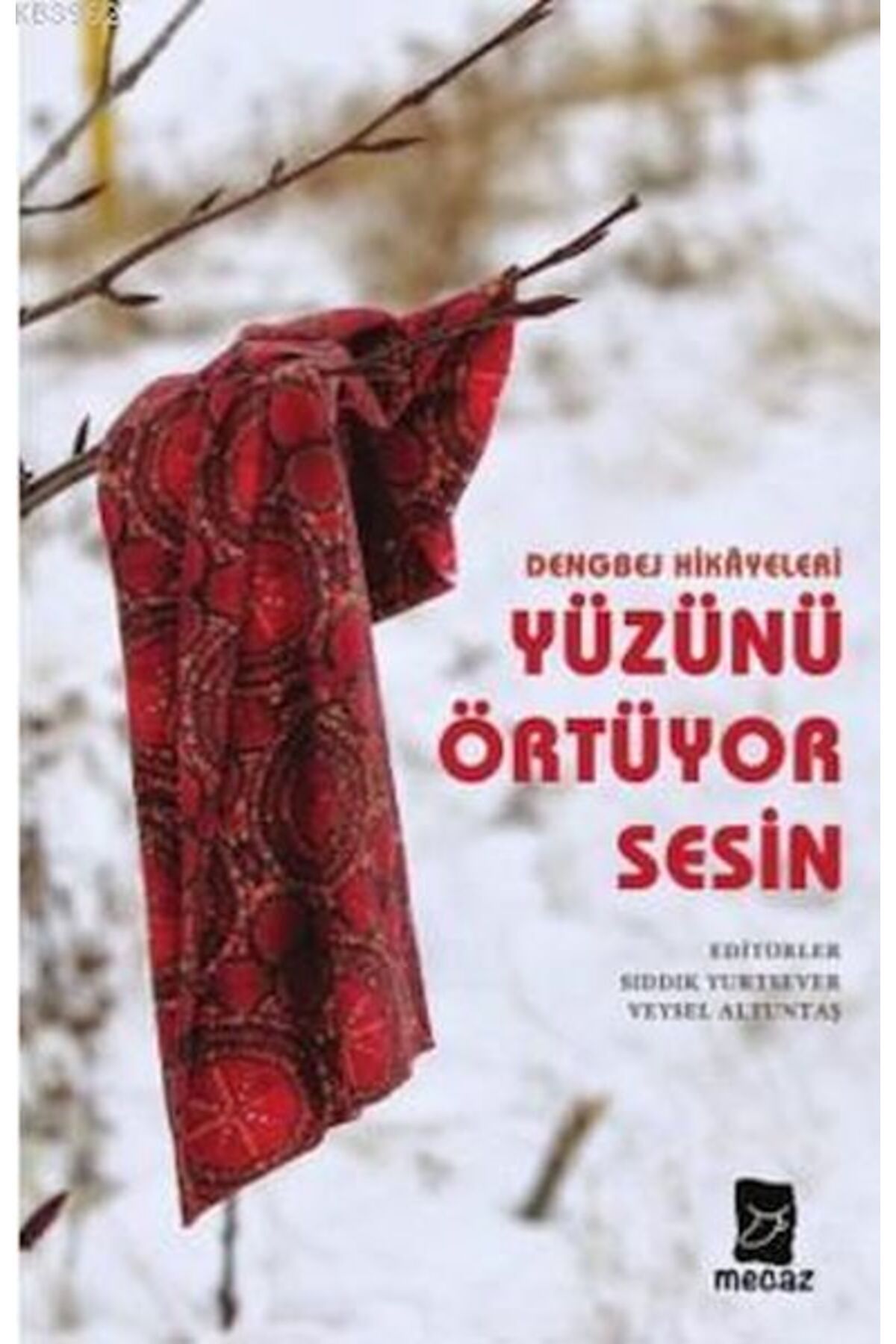 Mecaz Yayınları Dengbej Hikayeleri Yüzünü Örtüyor Sesin