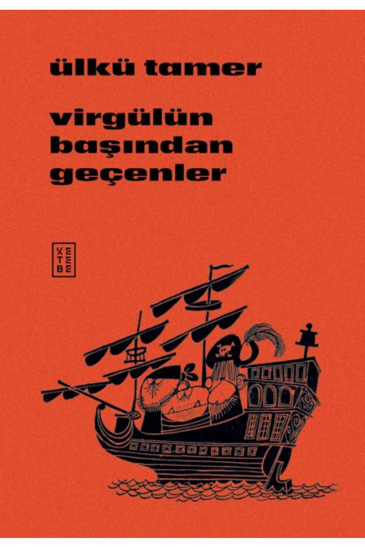 Ketebe Yayınları Virgülün Başından Geçenler