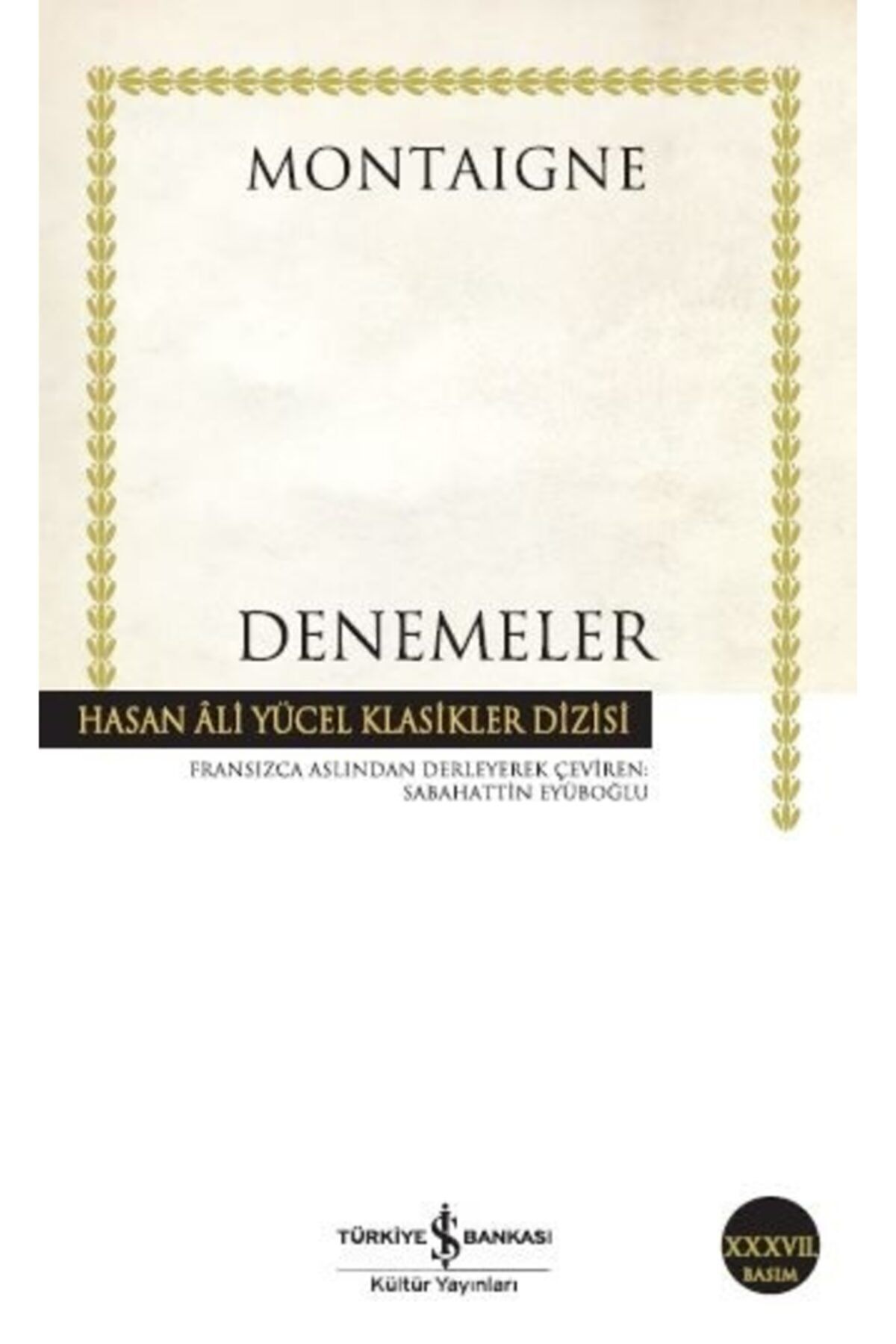 İş Bankası Kültür Yayınları Denemeler -Montaigne