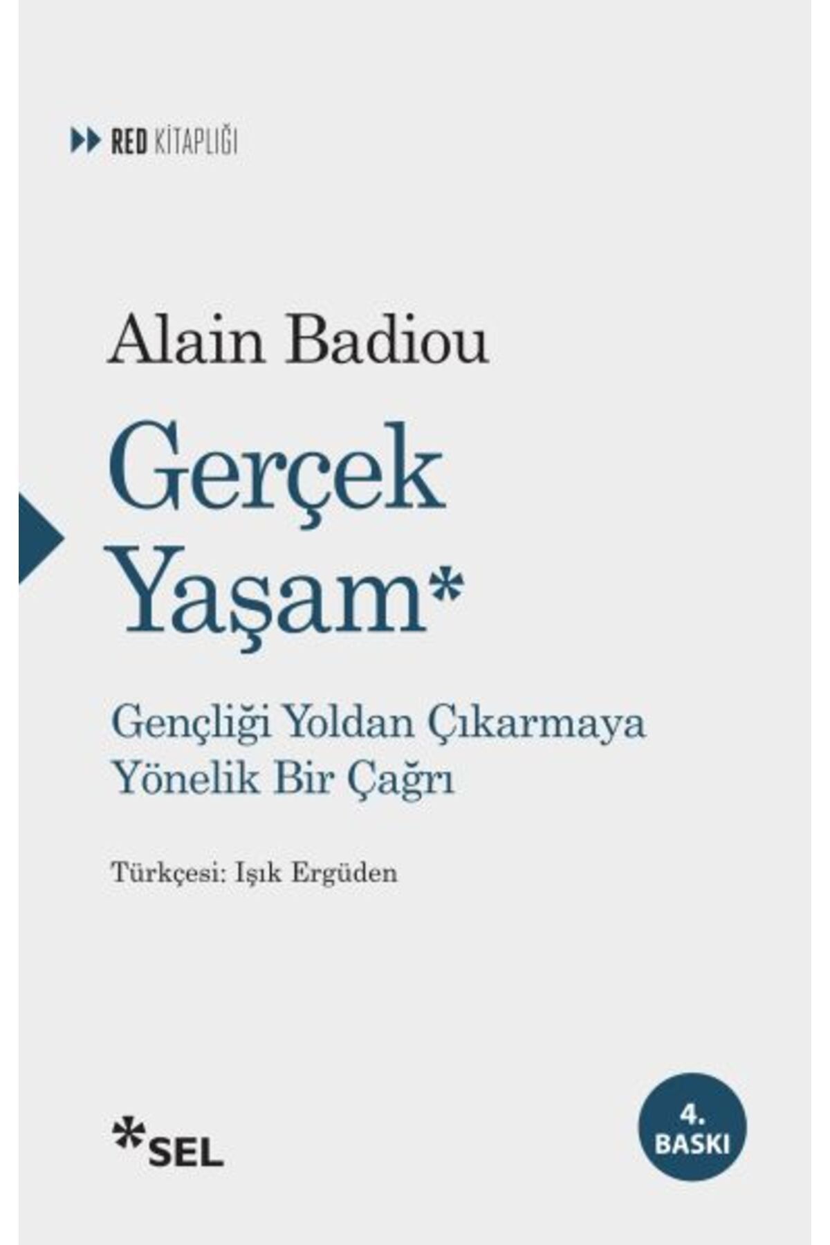 Sel Yayınları Gerçek Yaşam - Gençliği Yoldan Çıkarmaya Yönelik Bir Çağrı