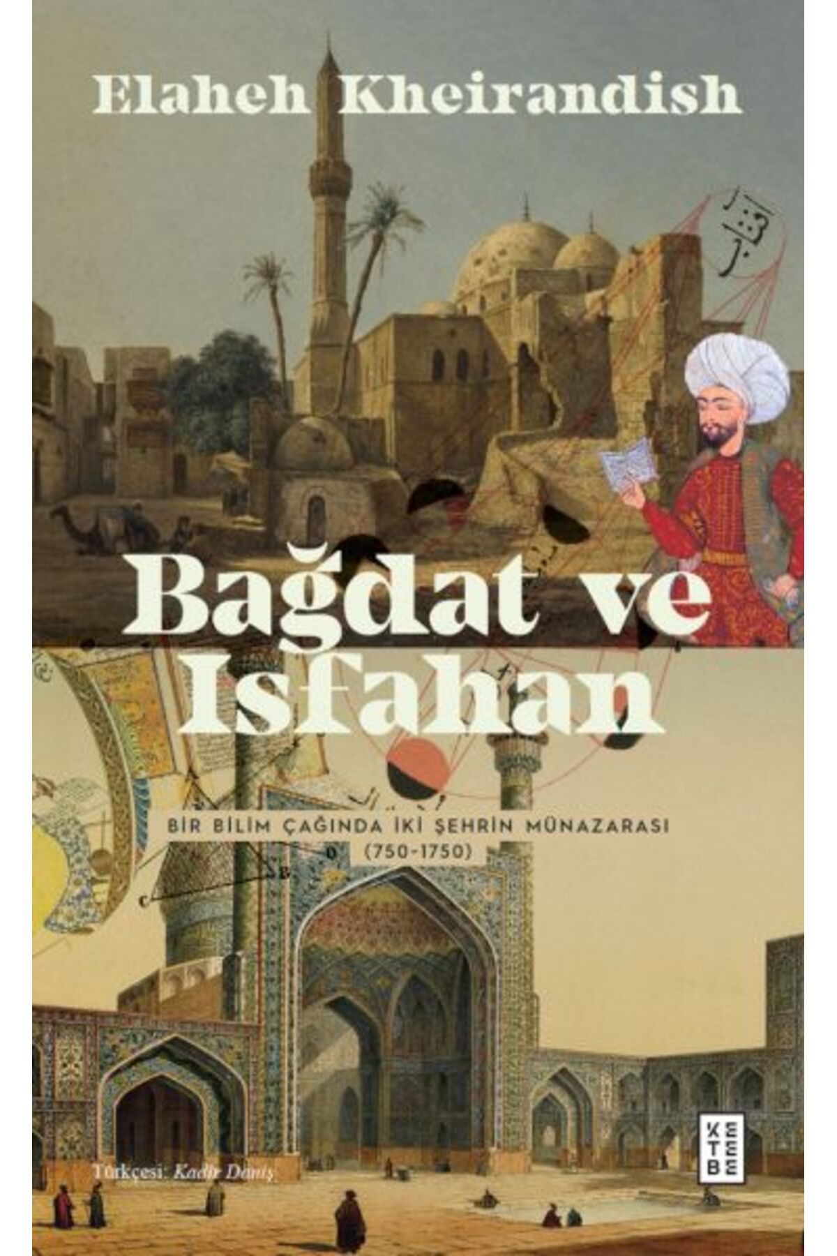 Ketebe Yayınları Bağdat Ve Isfahan