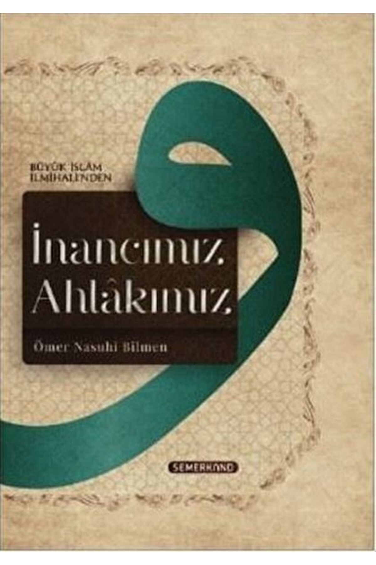 Semerkand Yayınları İnancımız Ahlakımız