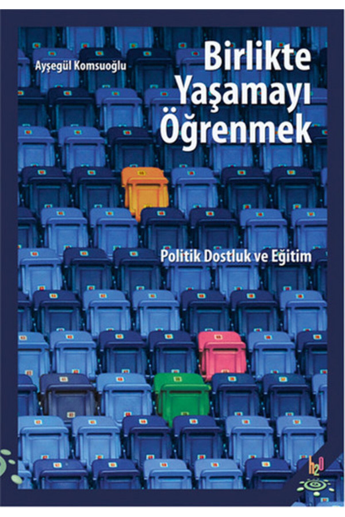 Türk Dil Kurumu Yayınları Birlikte Yaşamayı Öğrenmek Politik Dostluk ve Eğitim