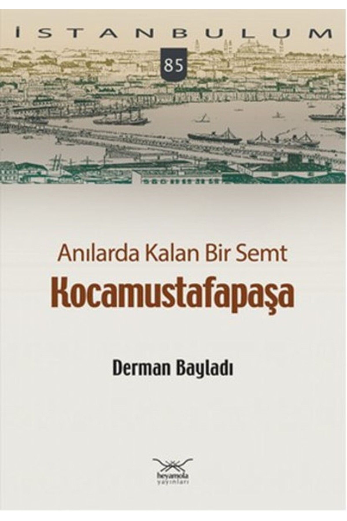 Heyamola Yayınları Anılarda Kalan Bir Semt