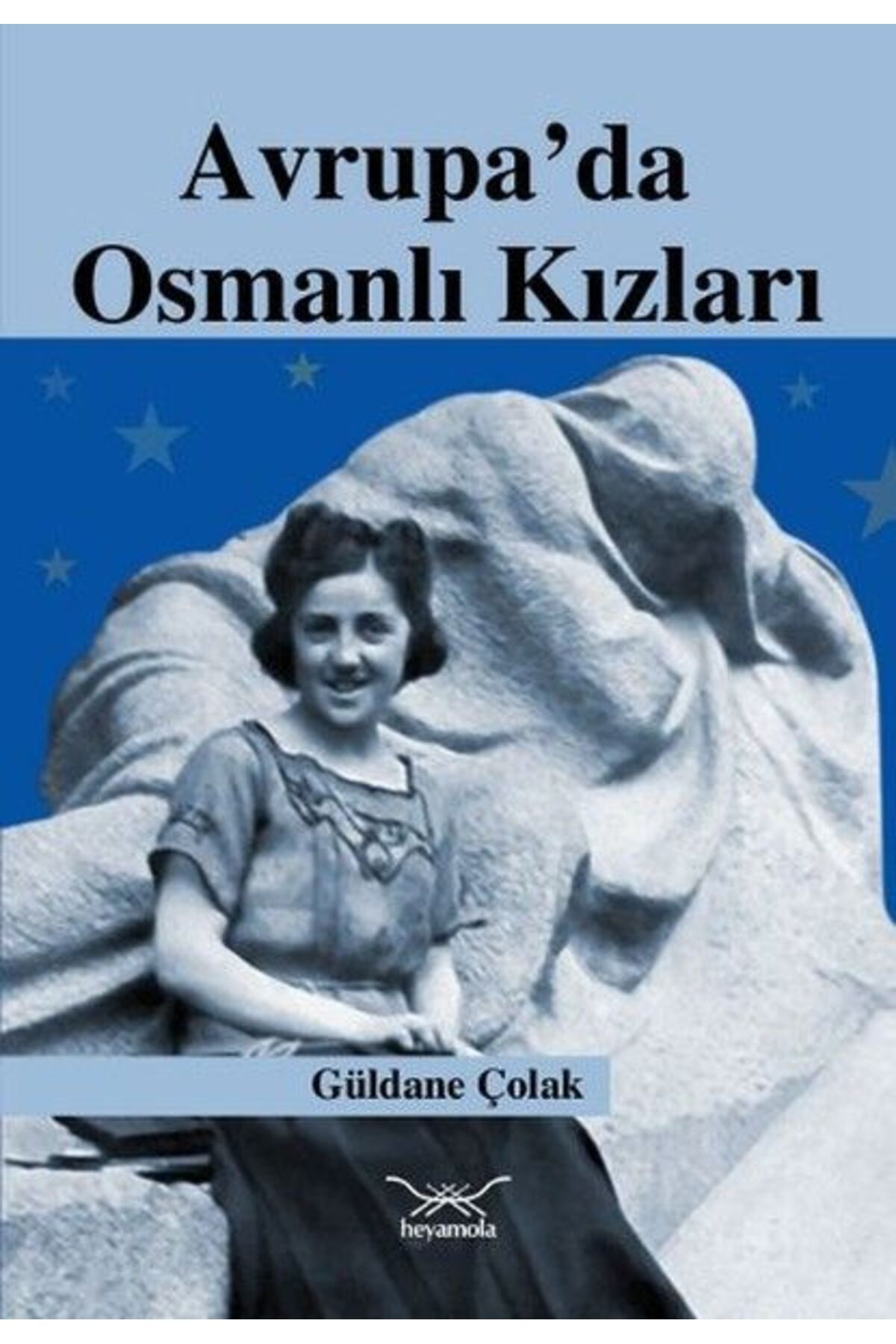 Heyamola Yayınları Avrupa’da Osmanlı Kızları