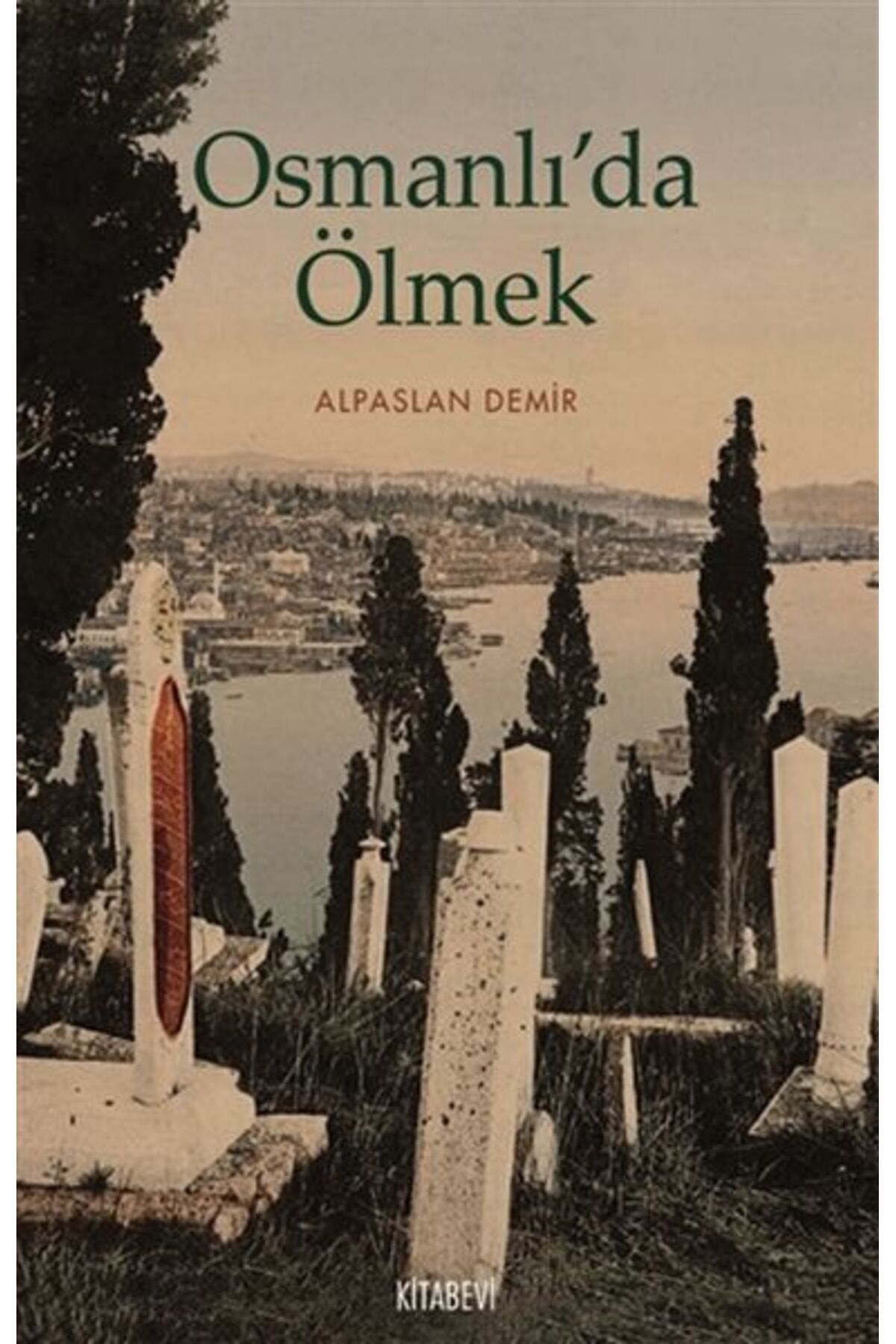 Kitabevi Yayınları Osmanlı’da Ölmek