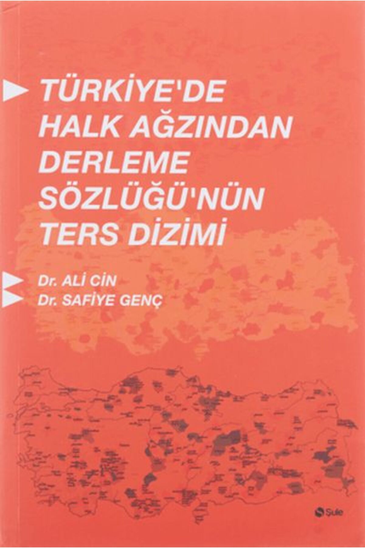 Şule Yayınları Türkiyede Halk Ağzından Derleme Sözlüğünün Ters Dizimi