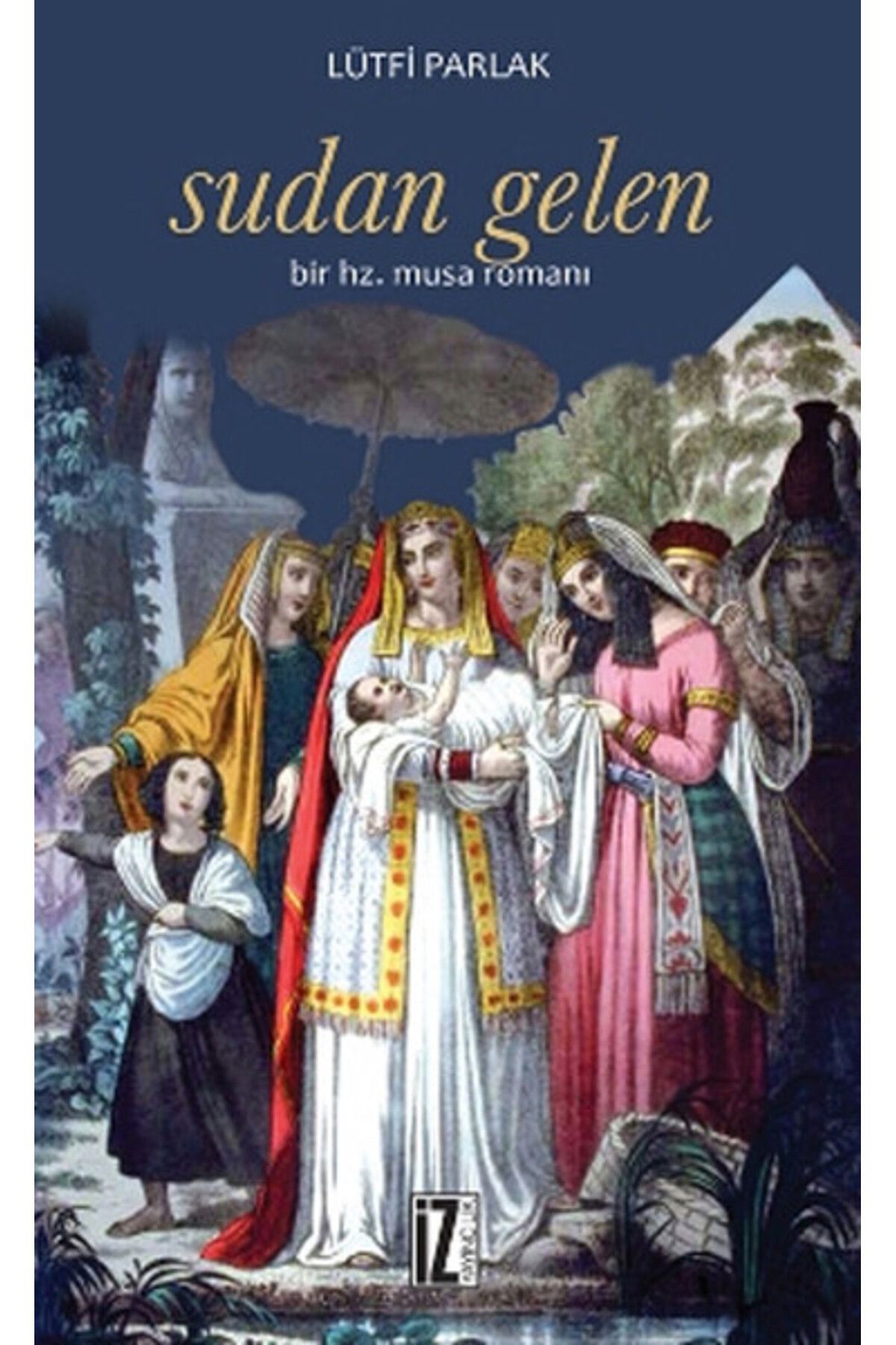 İz Yayıncılık Sudan Gelen Bir Hz. Musa Romanı