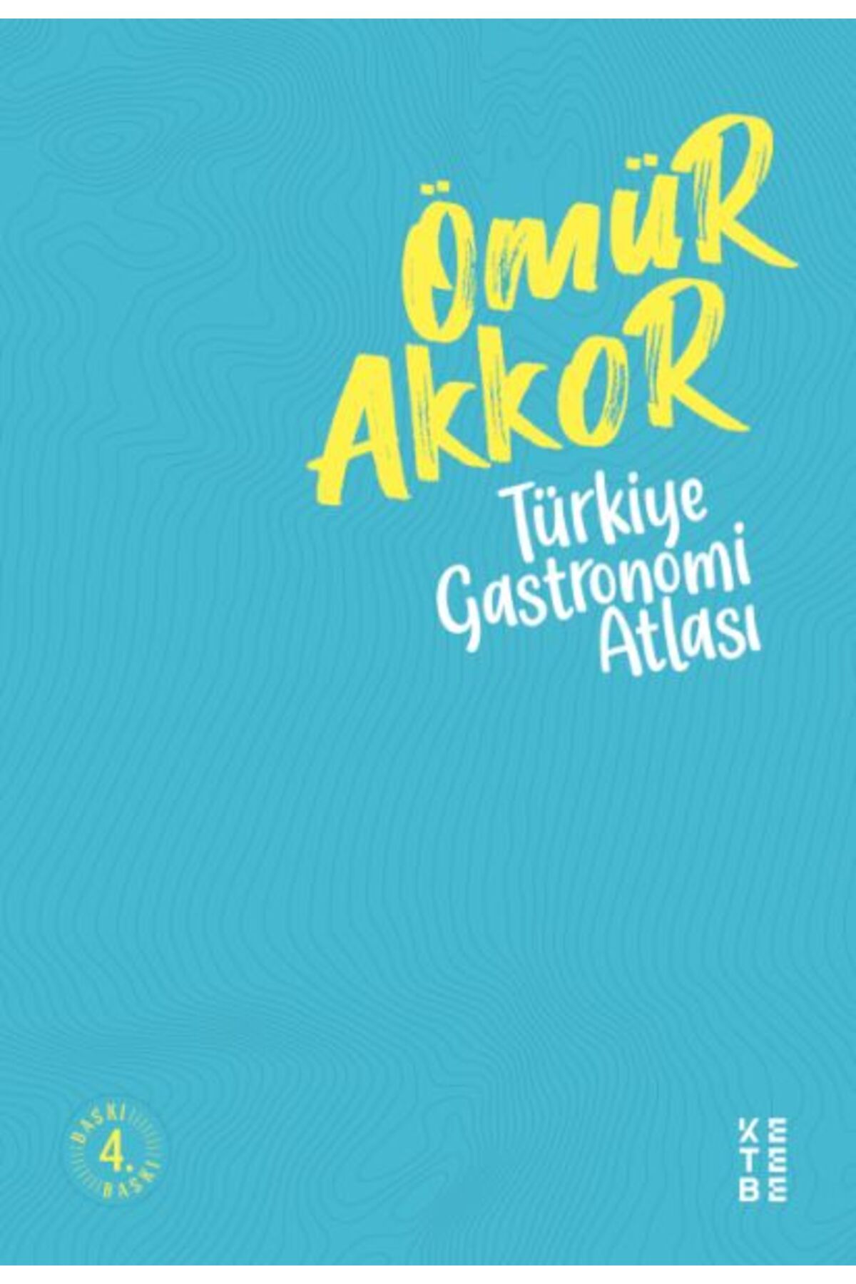 Ketebe Yayınları Türkiye Gastronomi Atlası