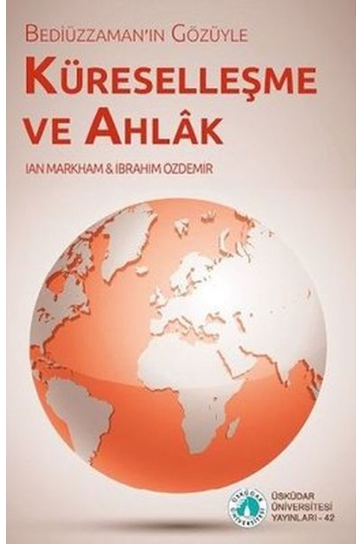 Karma Kitaplar Bediüzzaman'ın Gözüyle Küreselleşme ve Ahlak kitap (Korunakli Posetle)