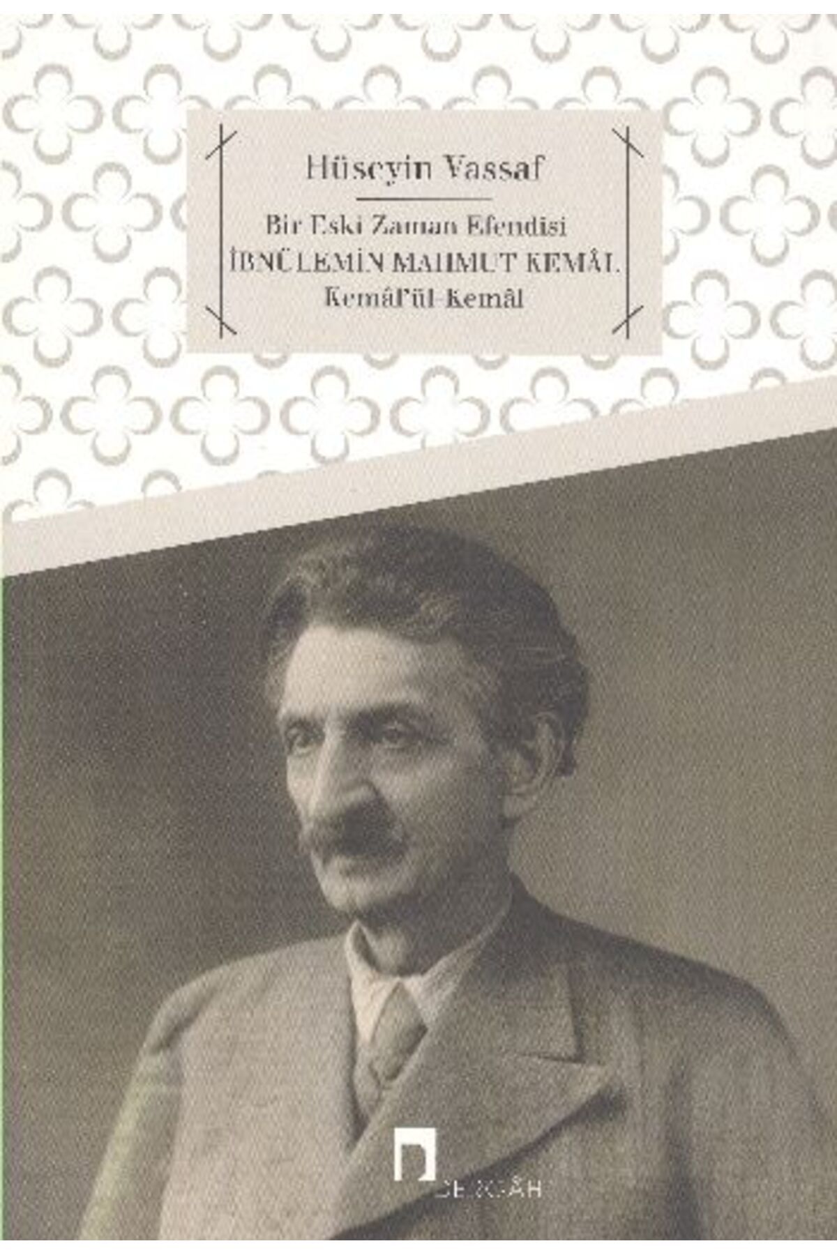 Dergah Yayınları İbnülemin Mahmud Kemal Kemalü'l-Kemal Bir Eski Zaman Efendisi