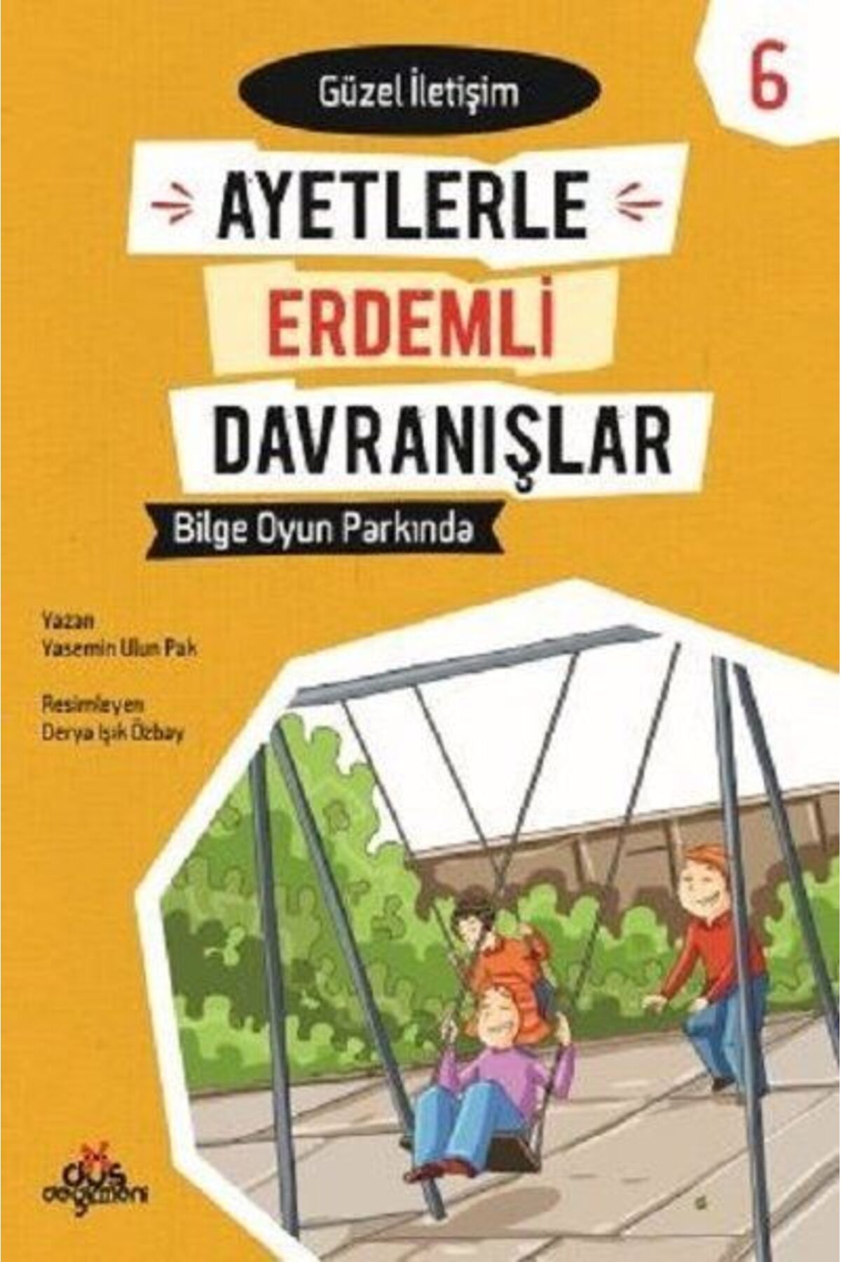Türk Dil Kurumu Yayınları Ayetlerle Erdemli Davranışlar 6 - Bilge Oyun Parkında - Güzel İletişim