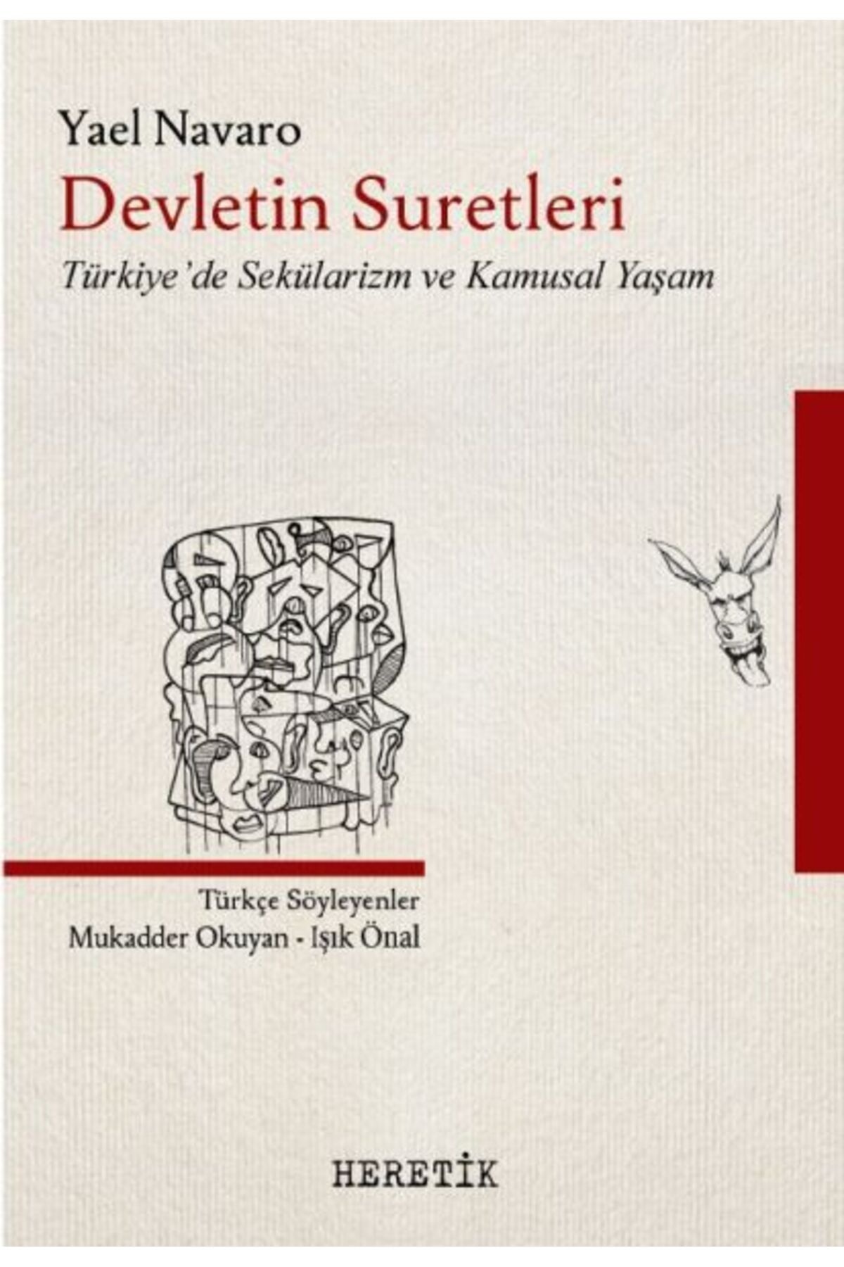 Heretik Yayıncılık Devletin Suretleri - Türkiye’de Sekülarizm ve Kamusal Yaşam