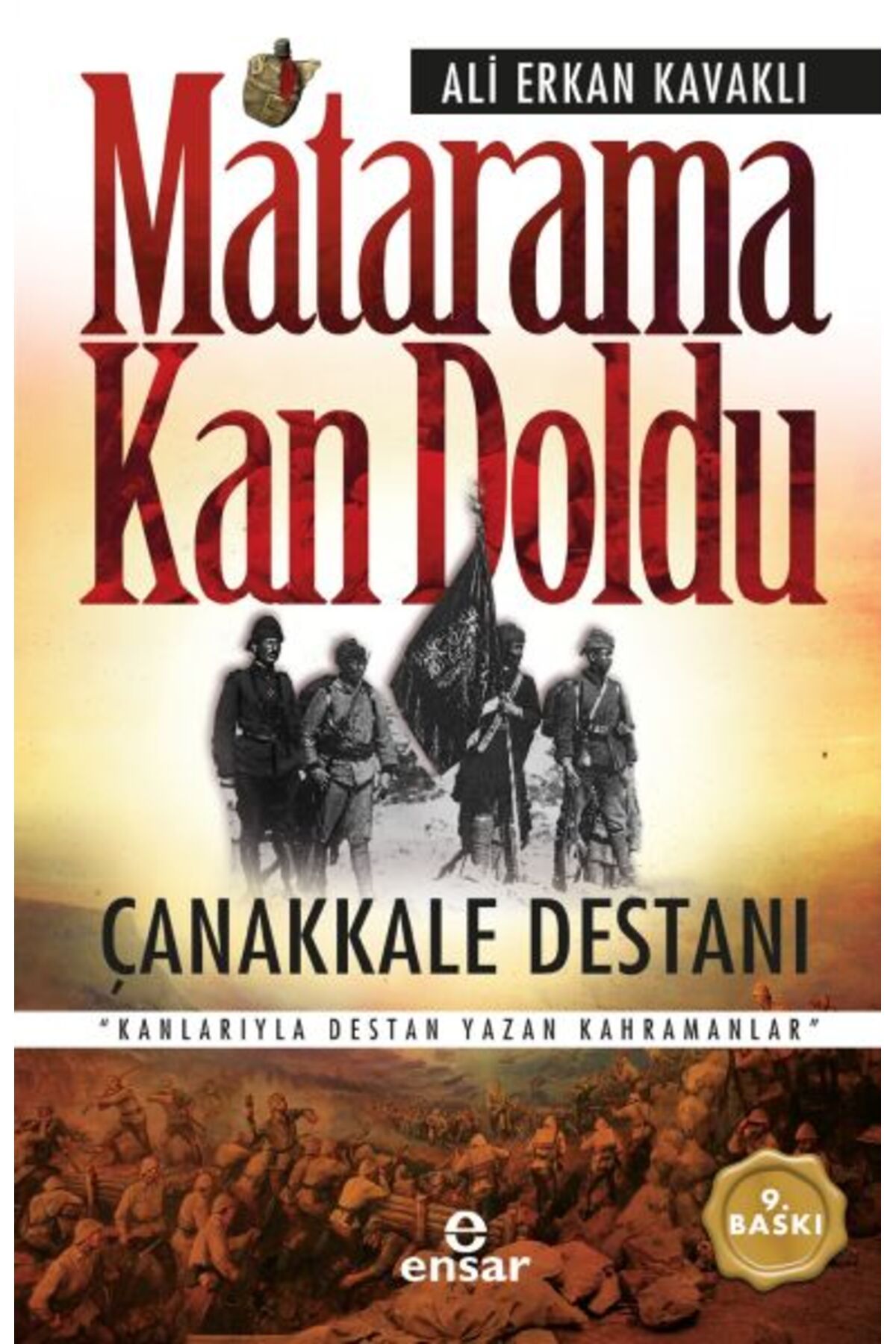 Ensar Neşriyat Matarama Kan Doldu - Çanakkale Destanı