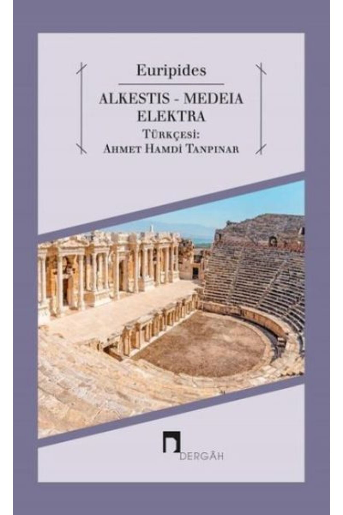 Dergah Yayınları Alkestis - Medeia - Elektra