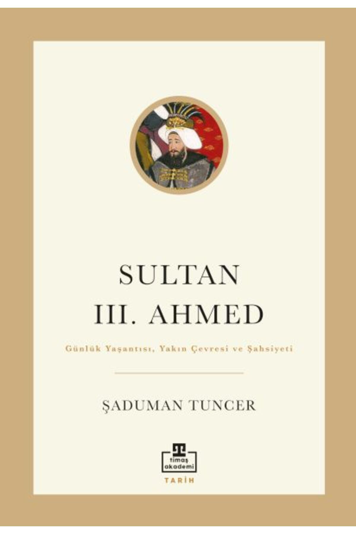 timaş akademi Sultan III. Ahmed