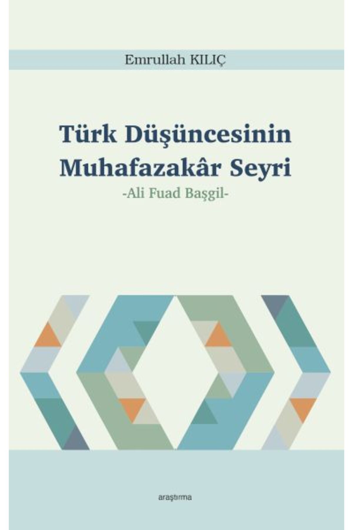 Ankara Okulu Yayınları Türk Düşüncesinin Muhafazakâr Seyri