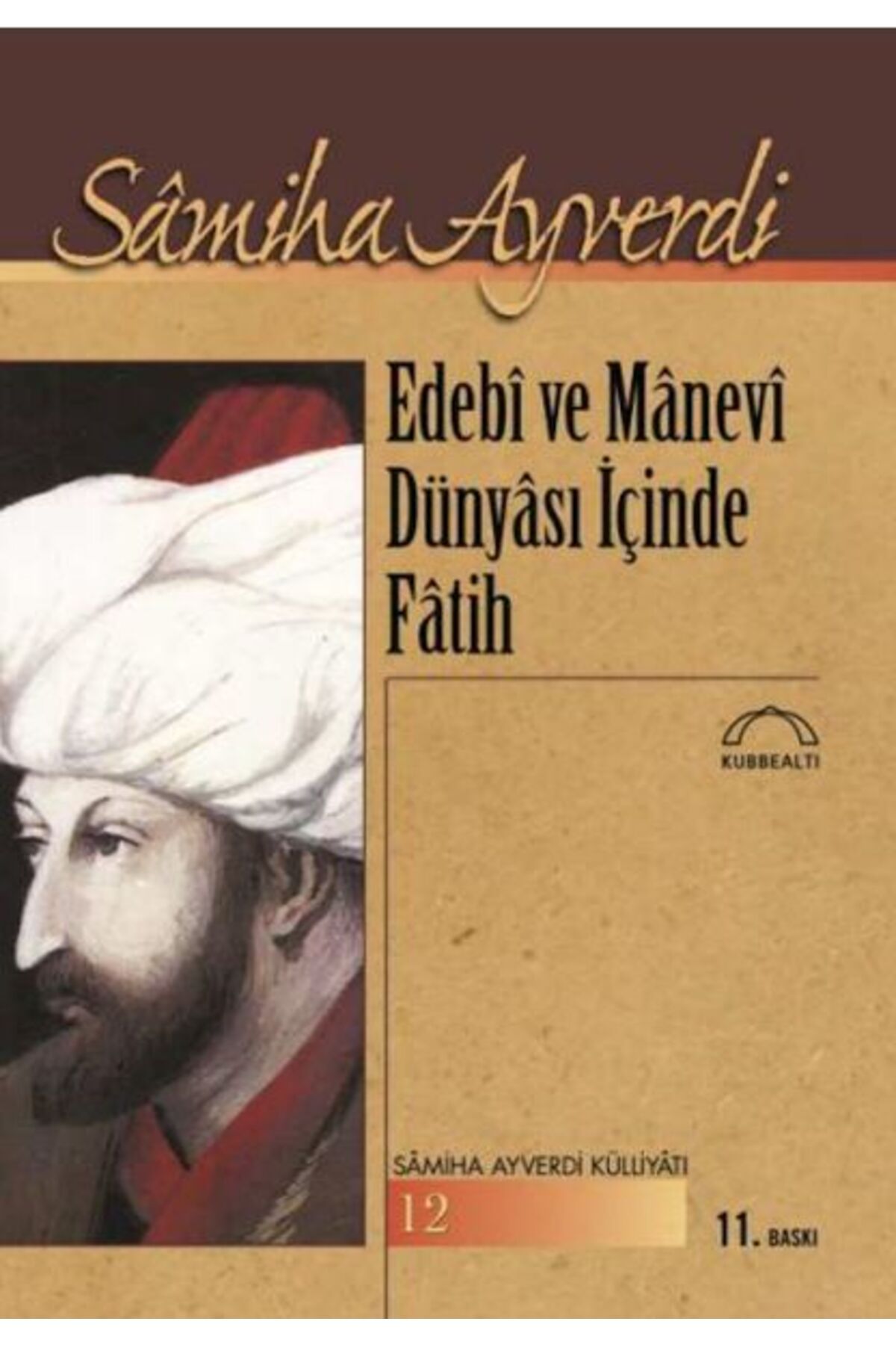Kubbealtı Neşriyatı Yayıncılık Edebi ve Manevi Dünyası İçinde Fatih