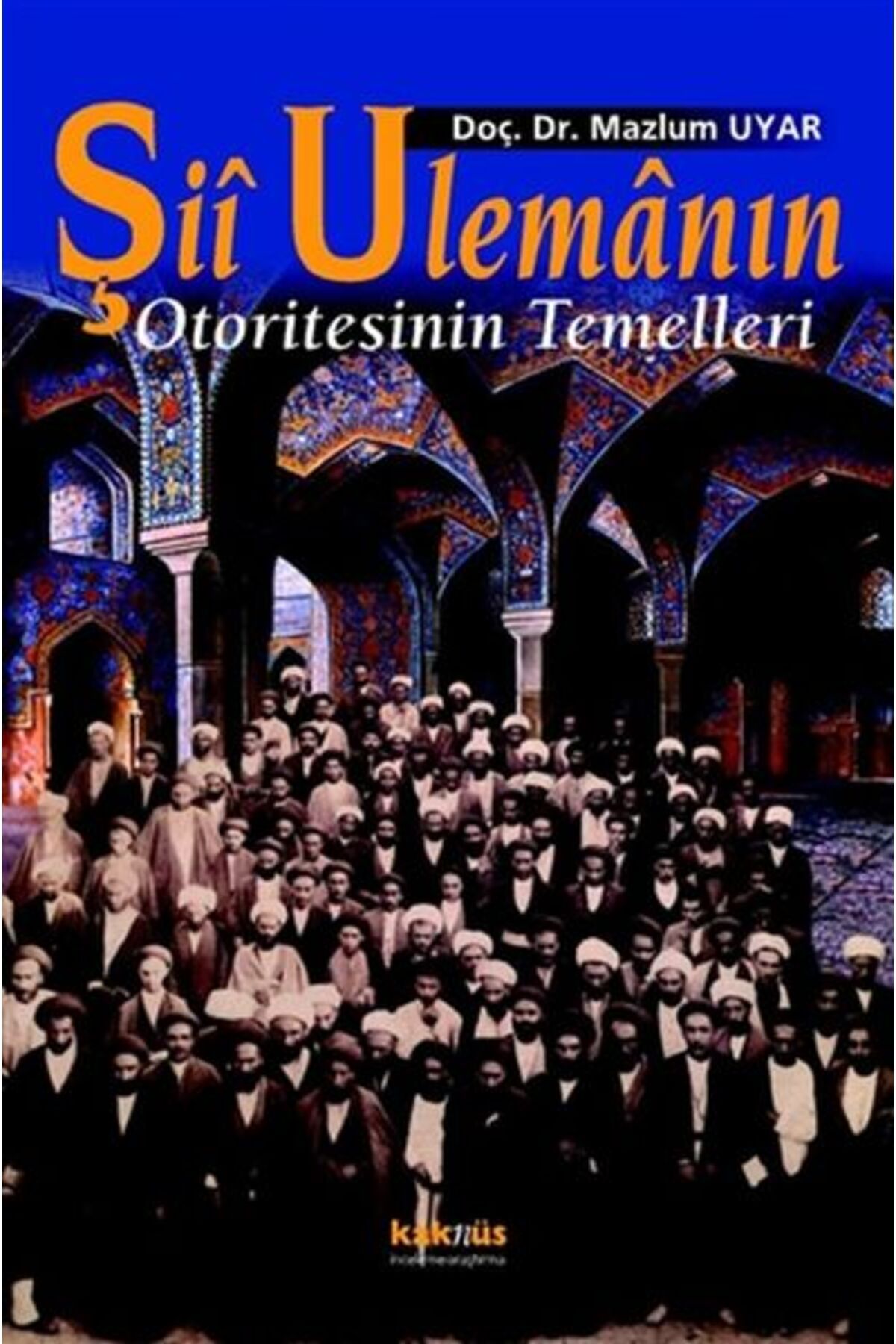 Destek Yayınları Şii Ulemanın Otoritesinin Temelleri
