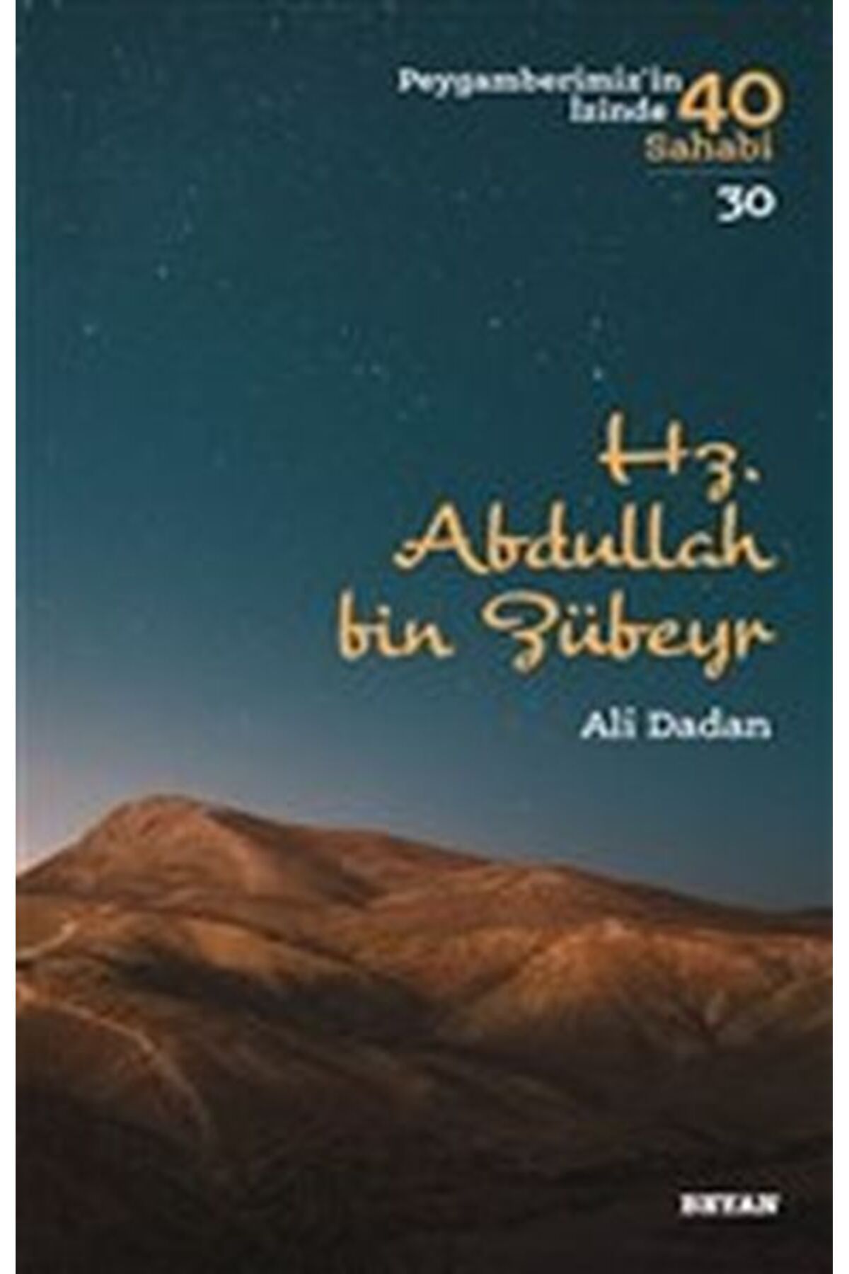 Beyan Yayınları Hz. Abdullah bin Zübeyr - Peygamberimiz'in İzinde 40 Sahabi - 30