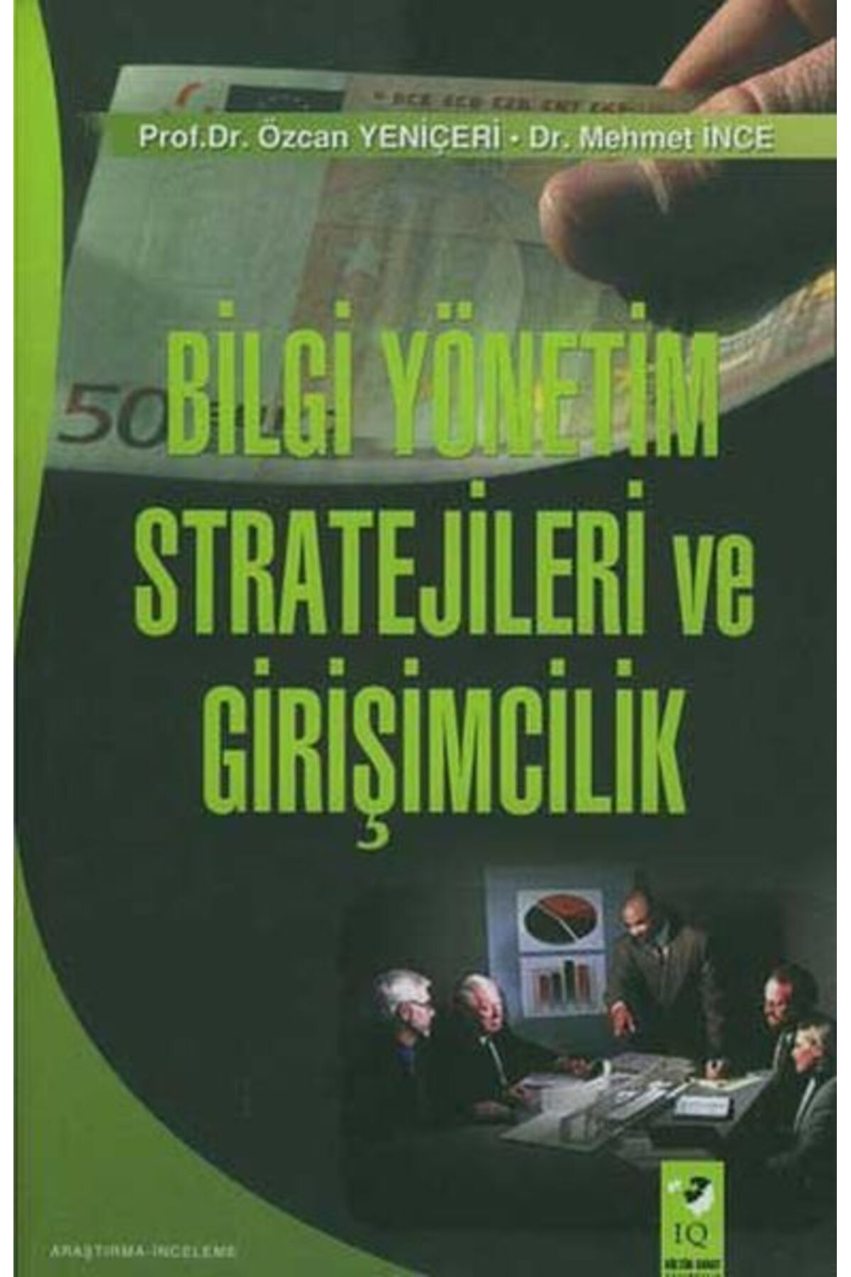 IQ Kültür Sanat Yayıncılık Bilgi Yönetim Stratejileri ve Girişimcilik
