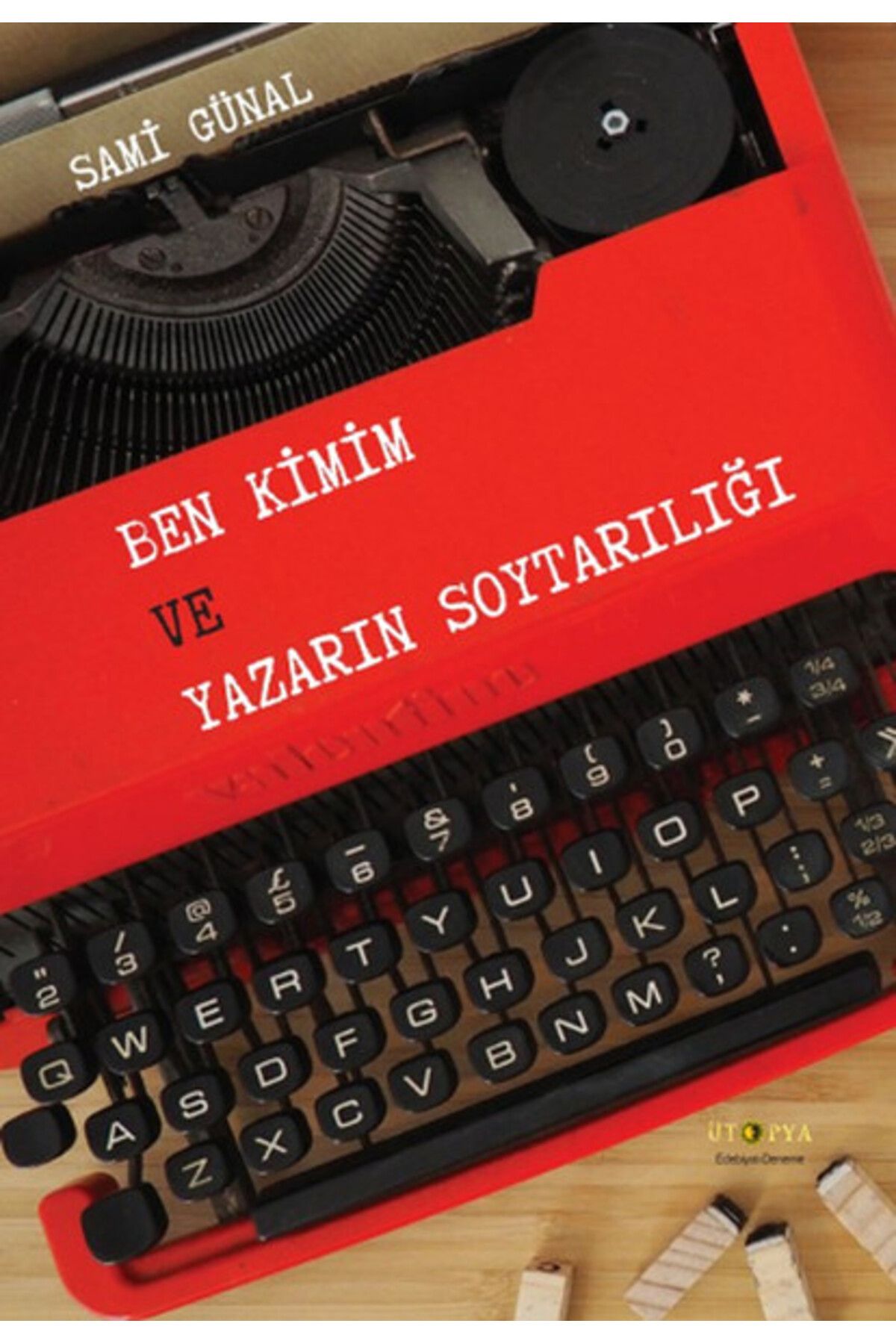 Ütopya Yayınevi Ben Kimim ve Yazarın Soytarılığı