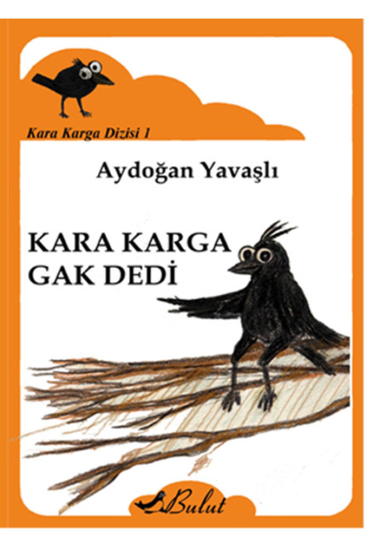 Bulut Yayınları Kara Karga Dizisi 1 - Kara Karga Gak Dedi