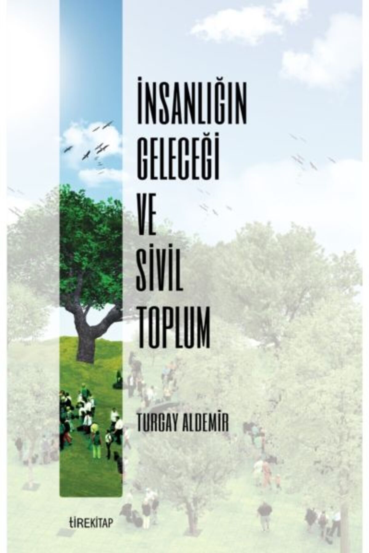 Tire Kitap İnsanlığın Geleceği ve Sivil Toplum