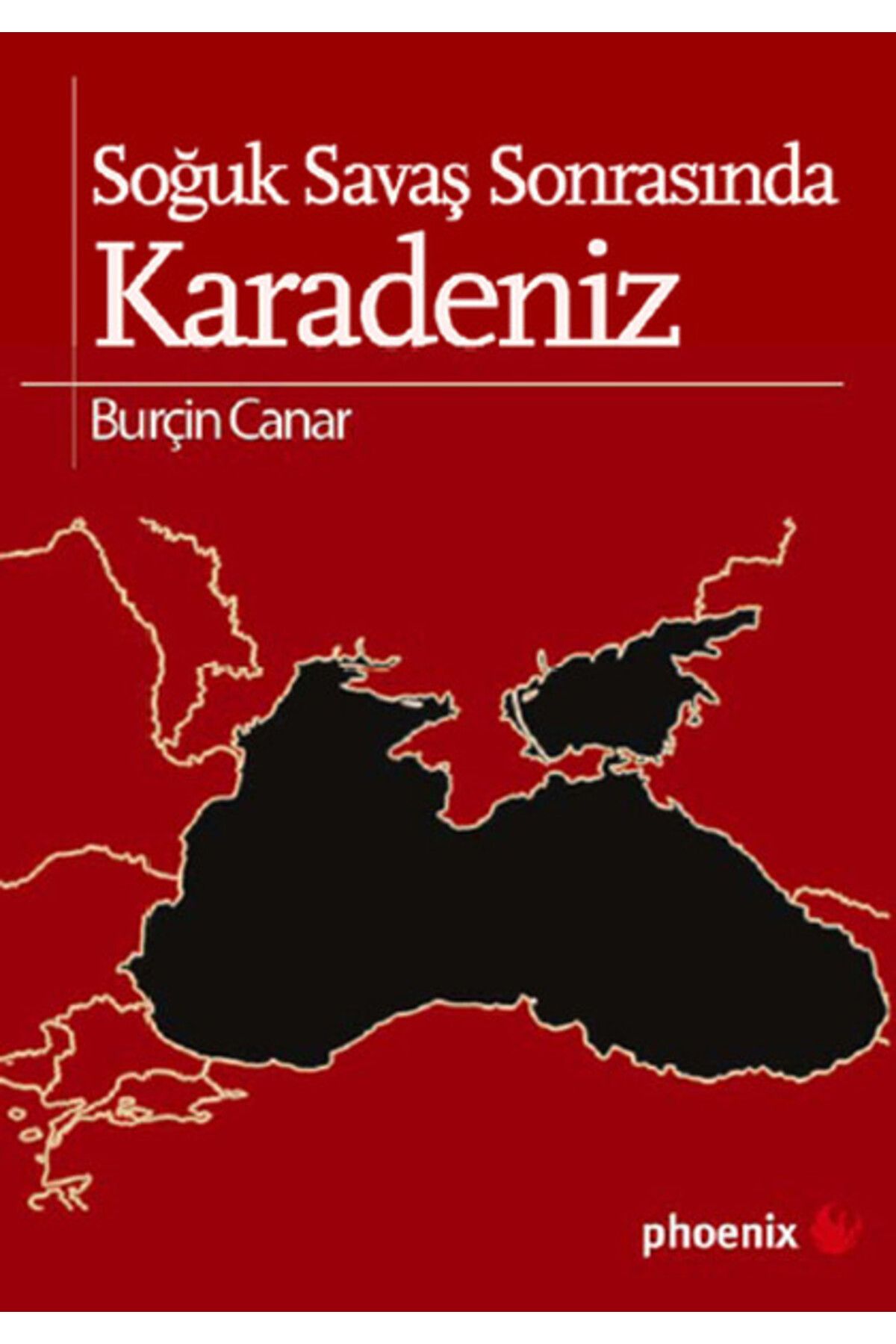 Phoenix Yayınevi Soğuk Savaş Sonrasında Karadeniz