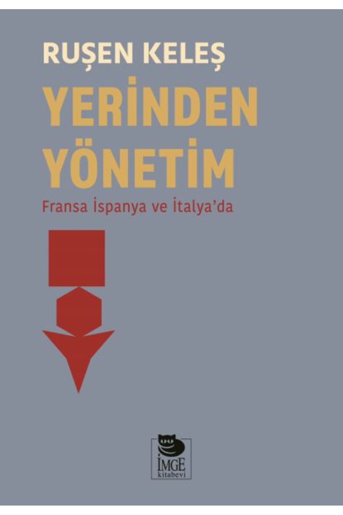 İmge Kitabevi Yayınları Yerinden Yönetim - Fransa İspanya ve İtalya'da