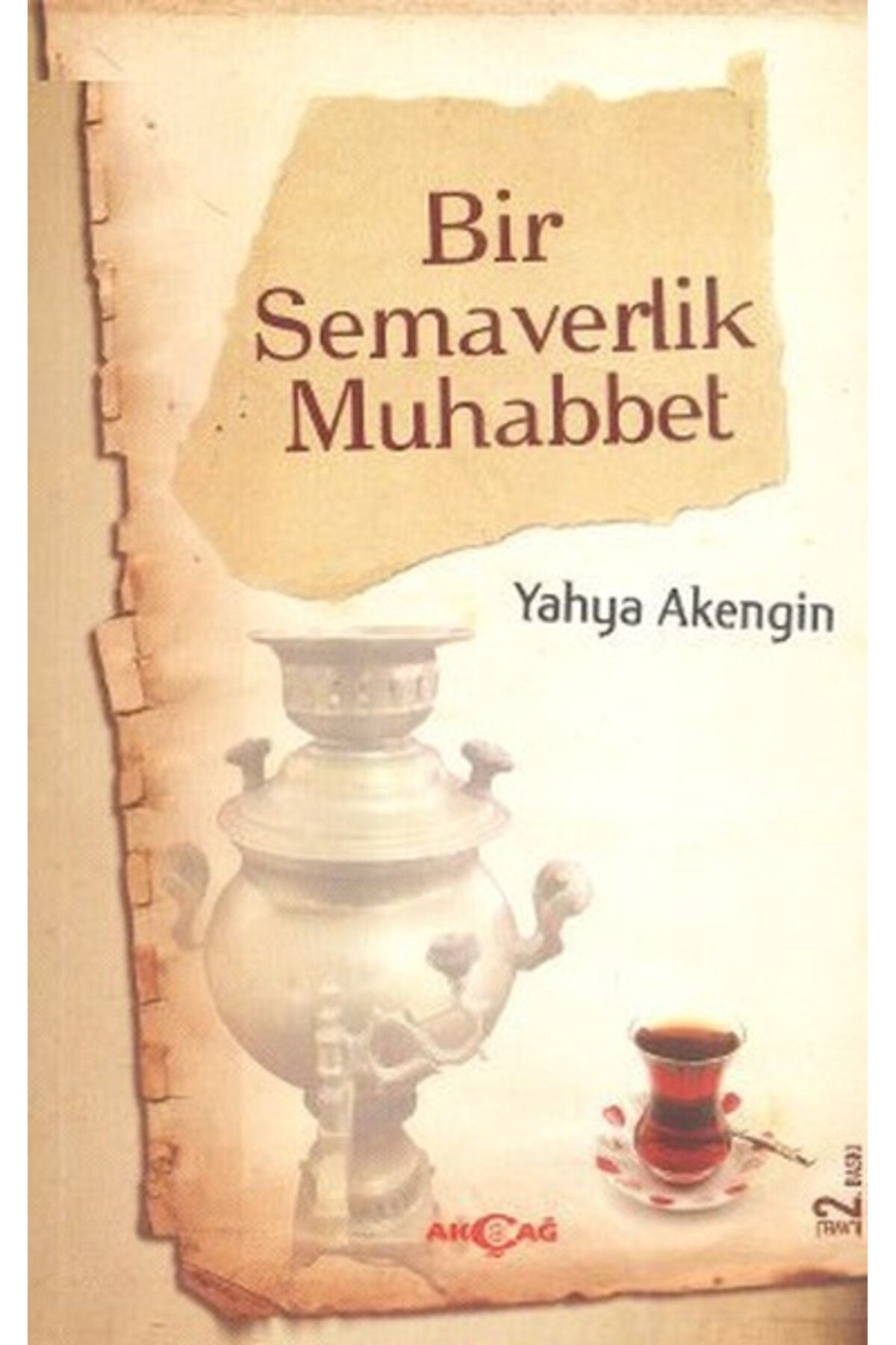 Akçağ Yayınları Bir Semaverlik Muhabbet