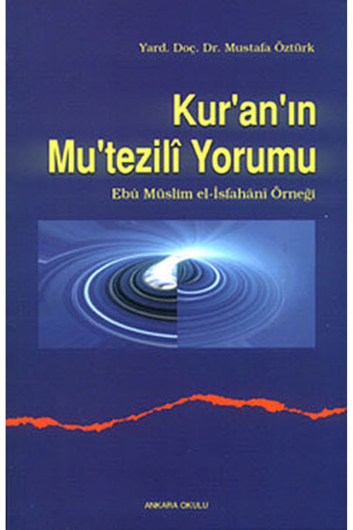 Ankara Okulu Yayınları Kuranın Mutezili Yorumu