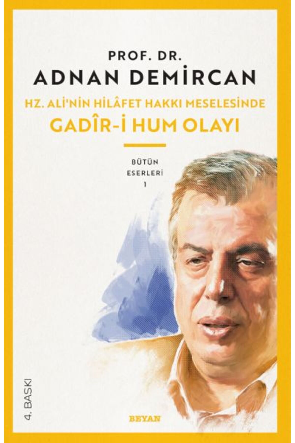 Beyan Yayınları Gadir-i Hum Olayı / Hz. Ali'nin Hilafet Hakkı Meselesi