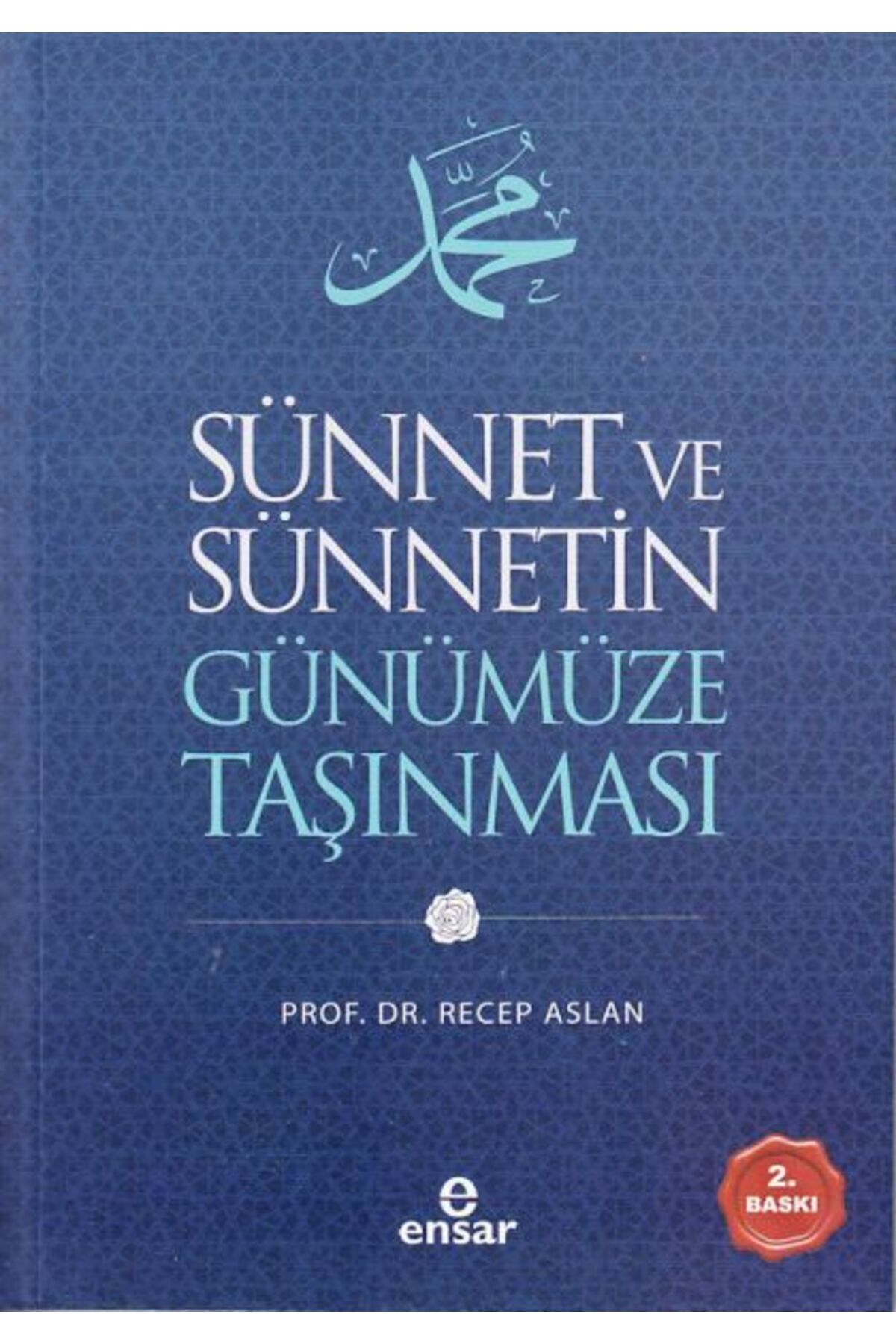 Ensar Neşriyat Sünnet ve Sünnetin Günümüze Taşınması