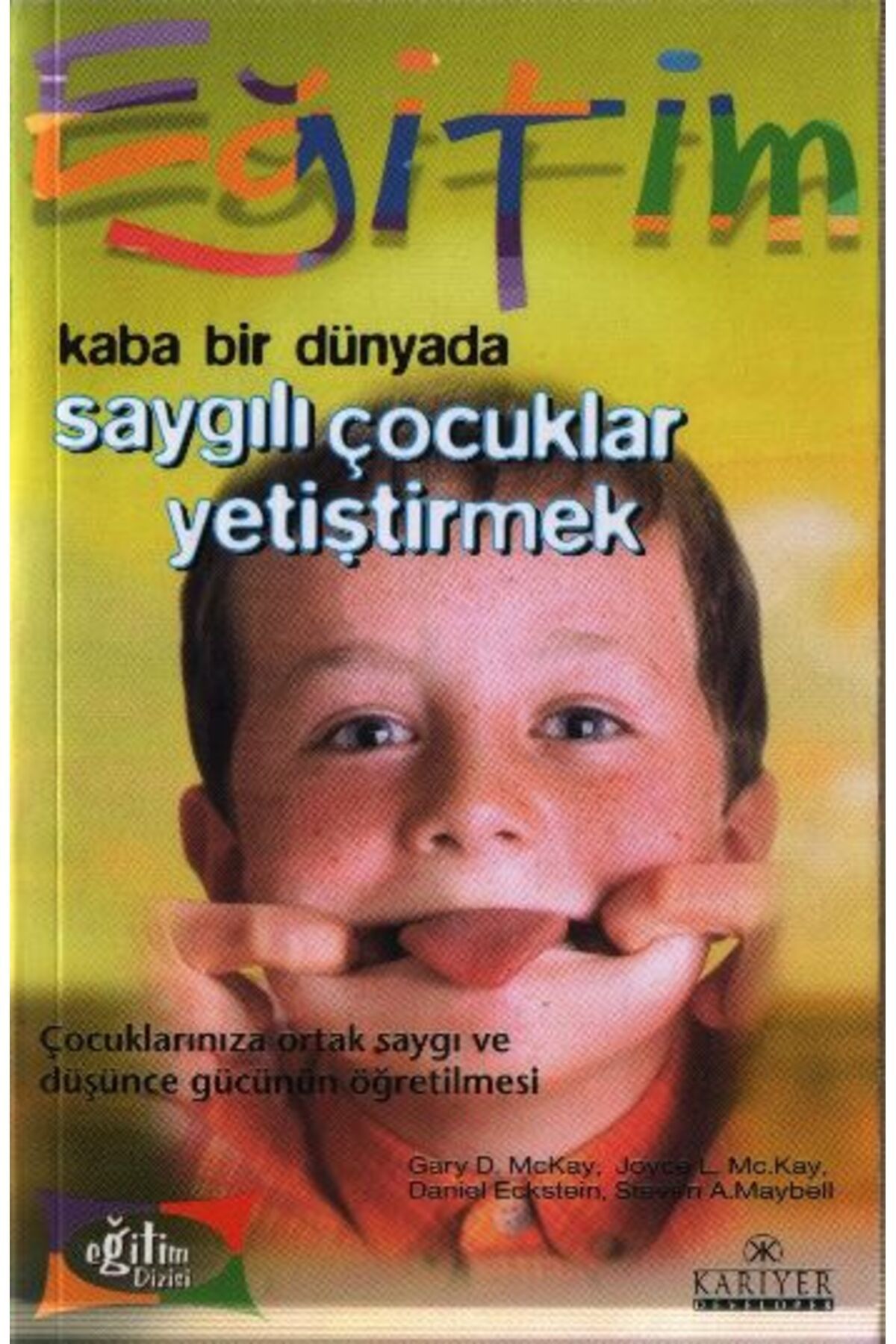 Kariyer Yayınları Kaba Bir Dünyada Saygılı Çocuklar Yetiştirmek