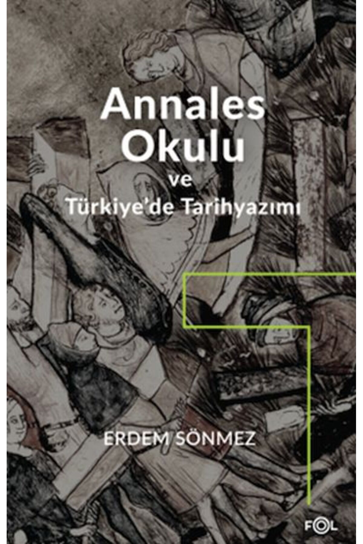 FOL Kitap Annales Okulu ve Türkiye’de Tarihyazımı
