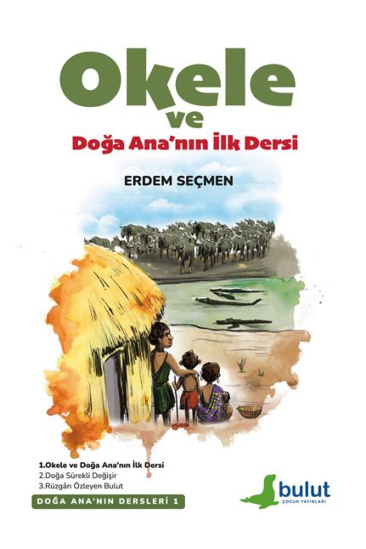 Bulut Yayınları Doğa Ana’Nın Dersleri- 1 Okele Ve Doğa Ana’Nın İlk Dersi