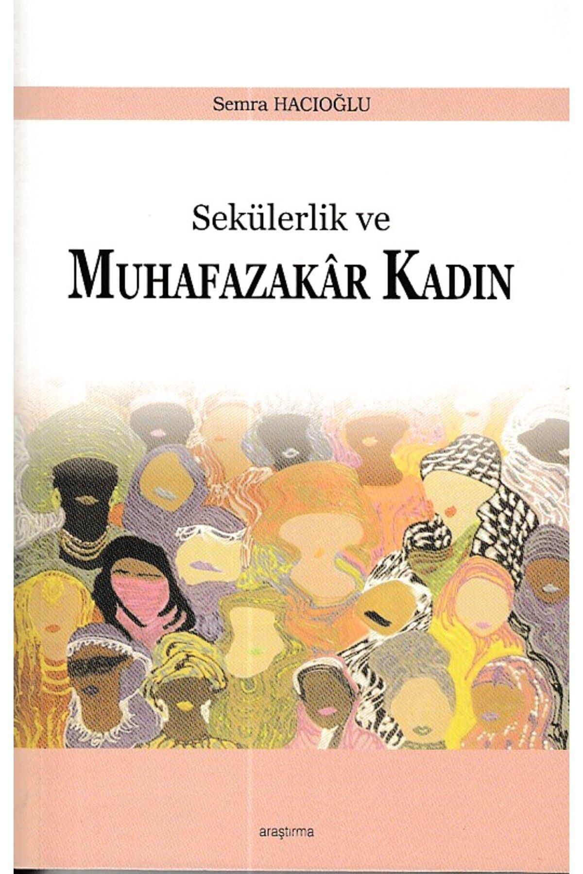 Araştırma Yayınları Sekülerlik ve Muhafazakar Kadın