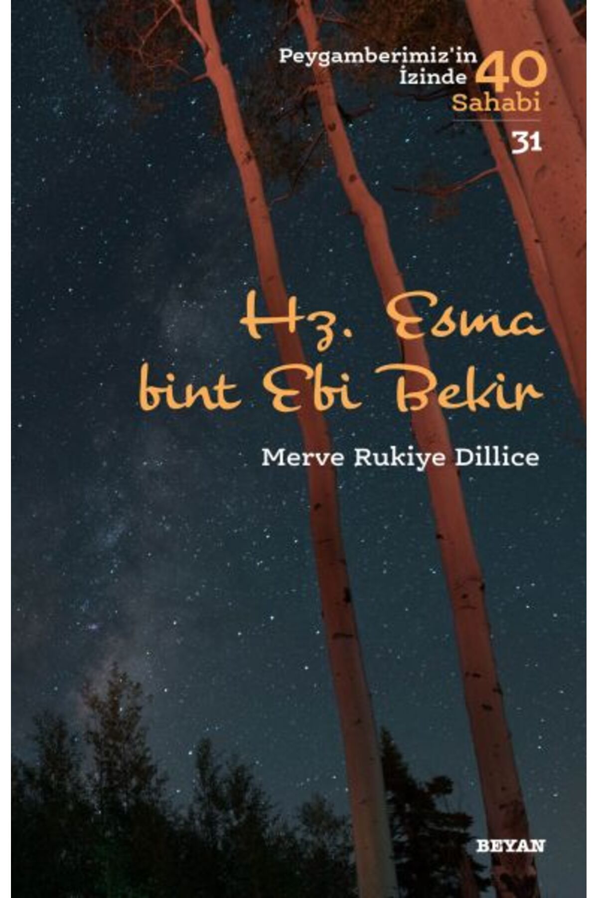 Beyan Yayınları Hz. Esma Bint Ebi Bekir - Peygamberimiz'in İzinde 40 Sahabi - 31